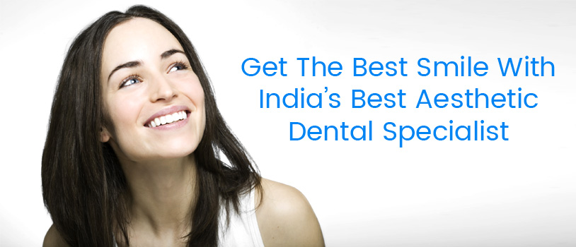 Cosmetic Dentistry In Delhi, Smile Designing Clinic In New Delhi, Dental Specialist, Dentist In Delhi, Dental Clinic