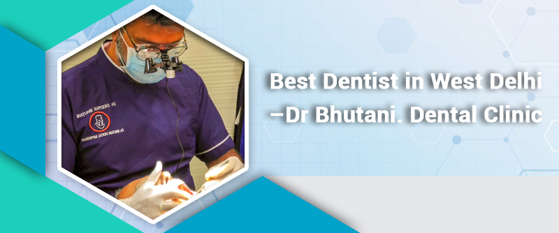 Best Dentist In West Delhi