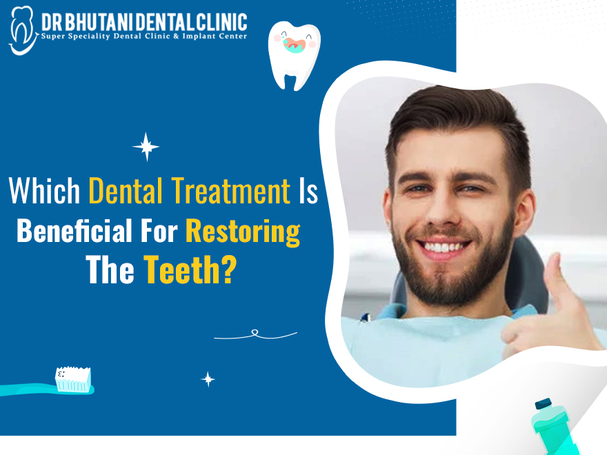 Many People Do Not Know The Importance Of Teeth Restoration, And Thus They Do Not Take The Right Treatment At The Right Time.