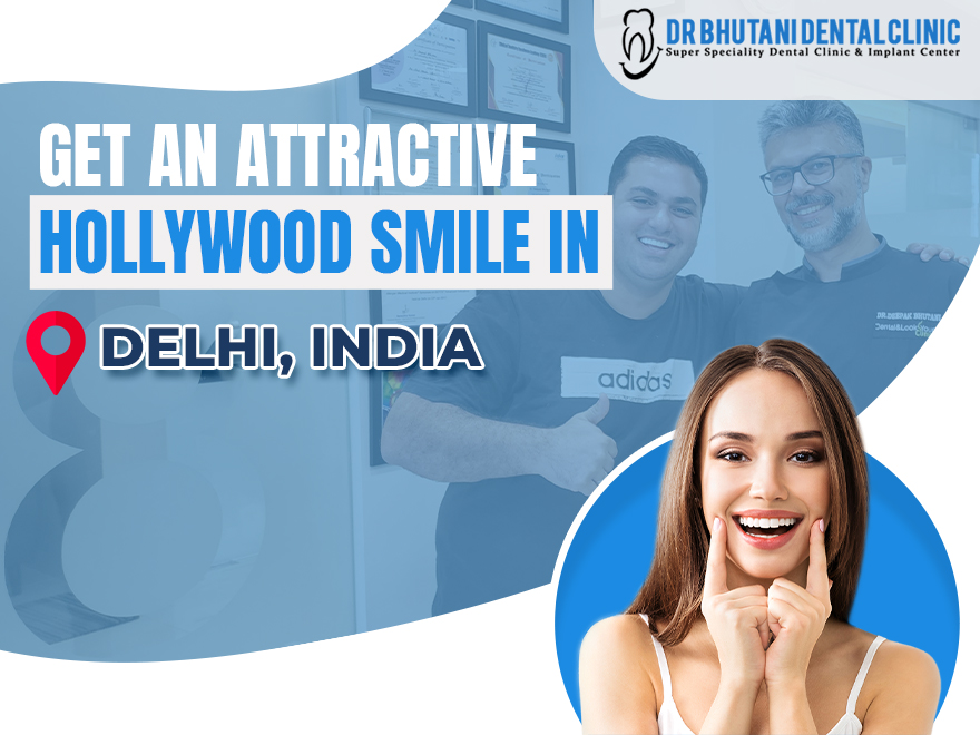 Get Attractive Hollywood Smile In Delhi, India