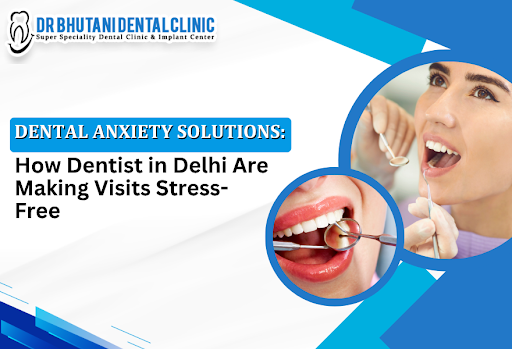 Dentist In Delhi,Dr Bhutani Dental Clinic