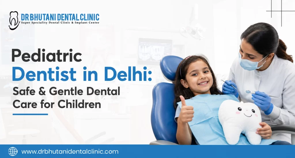 Young girl receiving treatment from a Pediatric Dentist in Delhi at Dr Bhutani Dental Clinic